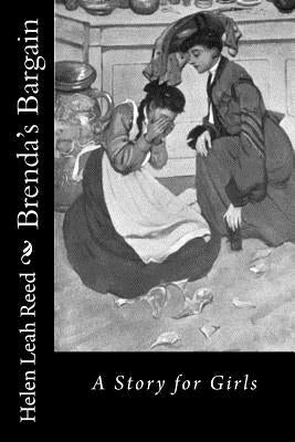 Brenda's Bargain: A Story for Girls by Reed, Helen Leah