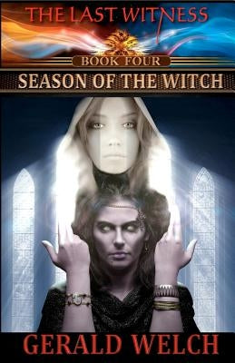The Last Witness: Season of the Witch: Season of the Witch by Welch, Gerald