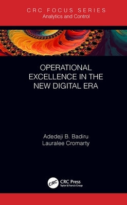 Operational Excellence in the New Digital Era by Badiru, Adedeji B.