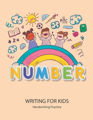 Number Writing for kids: Handwriting Practice Book For Kids Writing Page and Coloring Book: Numbers 1-10: For Preschool, Kindergarten, and Kids by Tongmakkul, Thanasorn