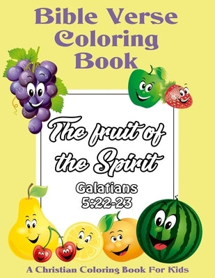 Bible Verse Coloring Book for Kids: The Fruit of the Spirit: A Christian Coloring Book by Control, God Is in