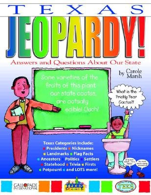 Texas Jeopardy!: Answers & Questions about Our State! by Marsh, Carole