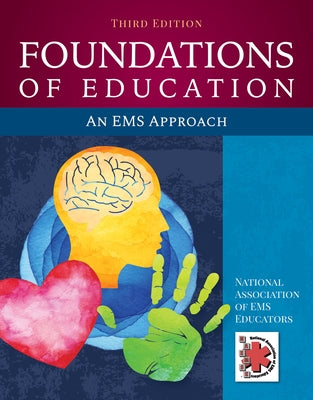 Foundations of Education: An EMS Approach: An EMS Approach by National Association of Ems Educators (N