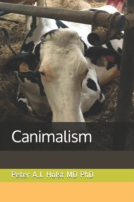 Canimalism by Holst, Peter A. J.