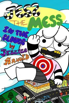 Jess the Mess In the Clouds by Arnold, Jessica