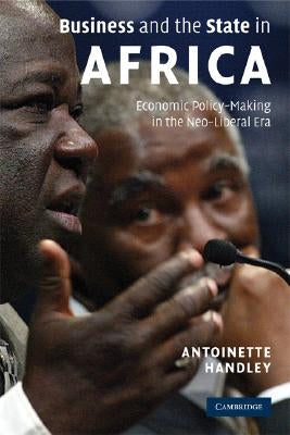 Business and the State in Africa by Handley, Antoinette