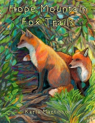 Hope Mountain: Fox Trails by Martinson, Karla