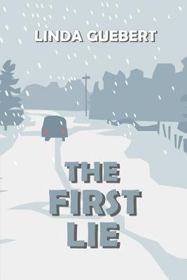 The First Lie by Guebert, Linda