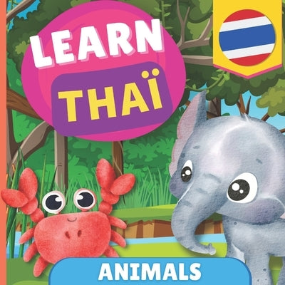 Learn thai - Animals: Picture book for bilingual kids - English / Thai - with pronunciations by Gnb