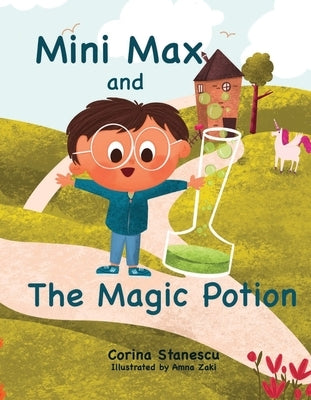 Mini Max and The Magic Potion by Stanescu, Corina