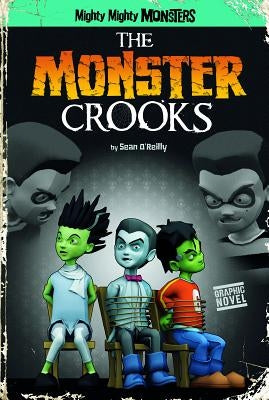 The Monster Crooks by O'Reilly, Sean