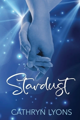 Stardust by Lyons, Cathryn