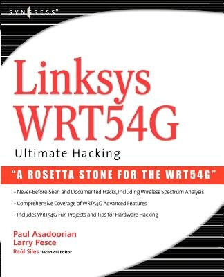 Linksys WRT54G Ultimate Hacking by Asadoorian, Paul