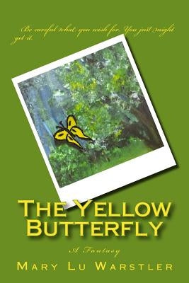 The Yellow Butterfly by Warstler, Timothy J.
