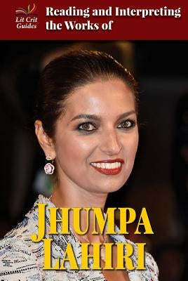 Reading and Interpreting the Works of Jhumpa Lahiri by Clinton, Greg