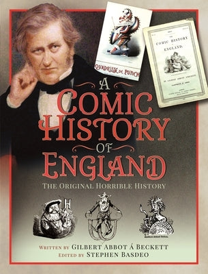 A Comic History of England: The Original Horrible History by Basdeo, Stephen