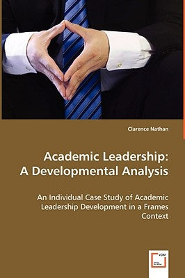 Academic Leadership: A Developmental Analysis by Nathan, Clarence