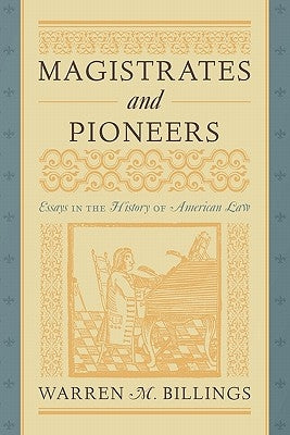 Magistrates and Pioneers by Billings, Warren M.