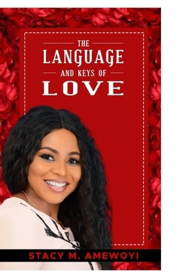 The Language and Keys of Love by Amewoyi, Stacy