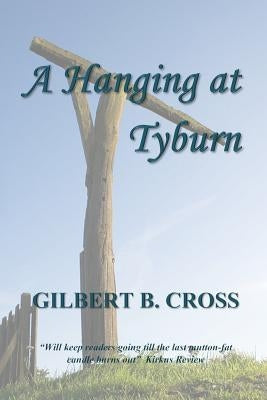 A Hanging at Tyburn by Cross, Gilbert