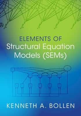Elements of Structural Equation Models (SEMs) by Bollen, Kenneth A.