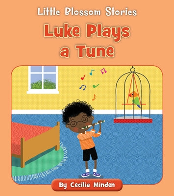 Luke Plays a Tune by Minden, Cecilia