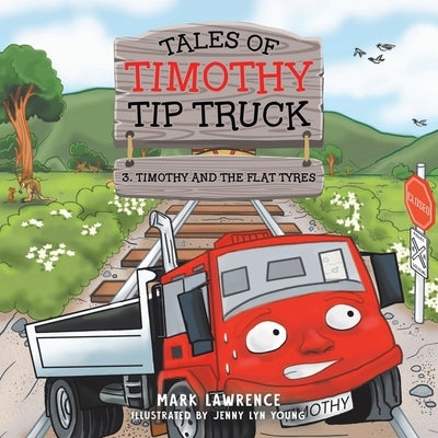 Timothy and the Flat Tyres by Lawrence, Mark
