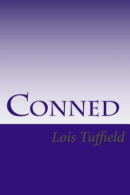 Conned: A memoir 1992-99 by Tuffield, Lois