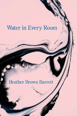 Water in Every Room by Barrett, Heather Brown