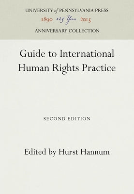 Guide to International Human Rights Practice by Hannum, Hurst
