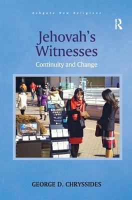 Jehovah's Witnesses: Continuity and Change by Chryssides, George D.