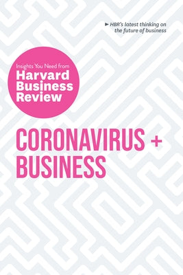 Coronavirus and Business: The Insights You Need from Harvard Business Review by Review, Harvard Business