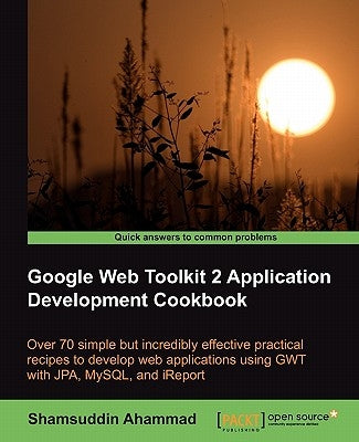 Google Web Toolkit 2 Application Development Cookbook by Ahammad, Shamsuddin
