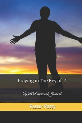 Praying in The Key of 'C by Patty, Pastor