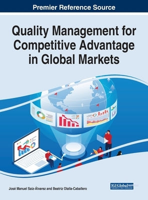 Quality Management for Competitive Advantage in Global Markets by Saiz-Álvarez, José Manuel