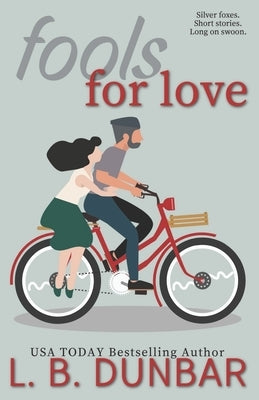 Fools For Love by Dunbar, L. B.