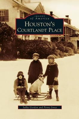 Houston's Courtlandt Place by Gordon, Sallie