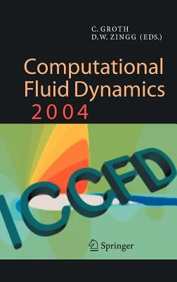 Computational Fluid Dynamics 2004: Proceedings of the Third International Conference on Computational Fluid Dynamics, Iccfd3, Toronto, 12-16 July 2004 by Groth, Clinton
