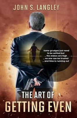 The Art of Getting Even by Langley, John