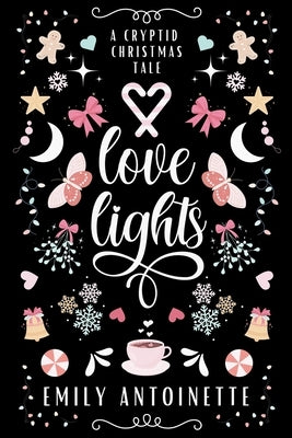 Love Lights: A Cryptid Christmas Tale by Antoinette, Emily