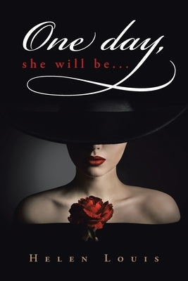 One Day, She Will Be... by Louis, Helen