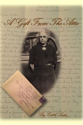 A Gift From The Attic by Lester, Edith