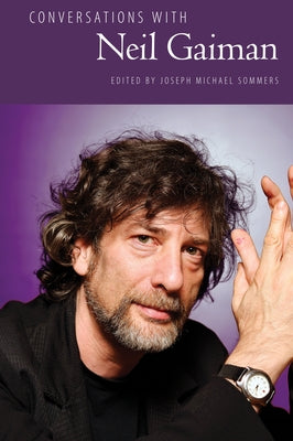 Conversations with Neil Gaiman by Sommers, Joseph Michael