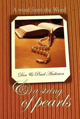 A Word From the Word & A String of Pearls by Anderson, Don