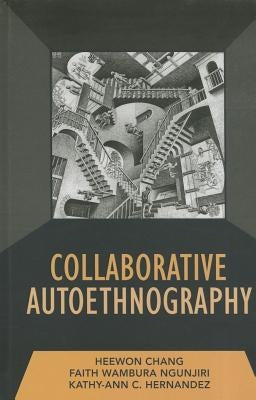 Collaborative Autoethnography by Chang, Heewon