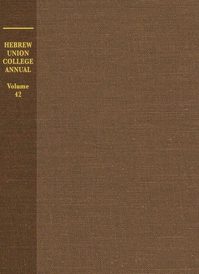 Hebrew Union College Annual Volume 42: Volume 42 by Huc Press