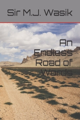 An Endless Road of Words by Wasik, M. J.