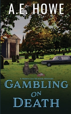 Gambling on Death by Howe, A. E.