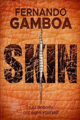 Skin: Trust nobody... not even yourself by Gamboa, Fernando