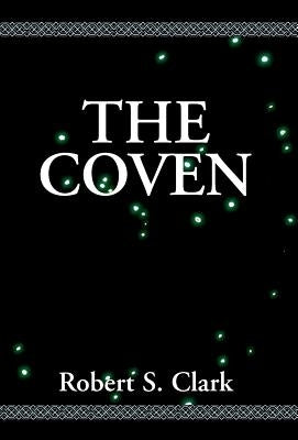 The Coven by Clark, Robert S.